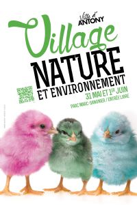 Le Village Nature et Environnement. Du 31 mai au 1er juin 2014 à ANTONY. Hauts-de-Seine. 
